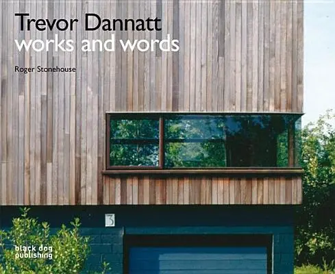 Práce a slová: Trevor Dannatt - Works and Words: Trevor Dannatt