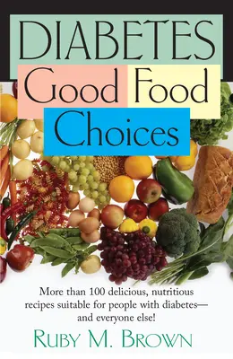 Dobrá voľba potravín - Diabetes: Good Food Choices