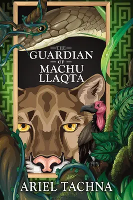 Strážca Machu Llaqta - The Guardian of Machu Llaqta