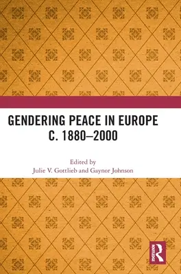 Rodový mier v Európe v rokoch 1880 - 2000 - Gendering Peace in Europe c. 1880-2000