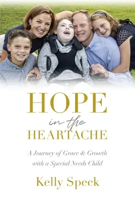 Nádej v bolesti srdca: Cesta milosti a rastu s dieťaťom so špeciálnymi potrebami - Hope in the Heartache: A Journey of Grace and Growth with a Special Needs Child