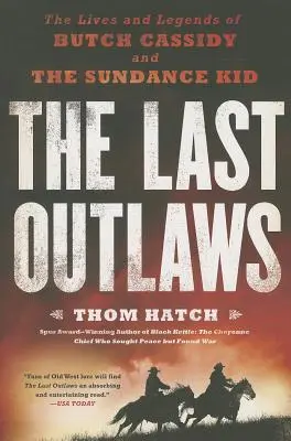Poslední zločinci: Životy a legendy Butcha Cassidyho a Sundance Kida - The Last Outlaws: The Lives and Legends of Butch Cassidy and the Sundance Kid