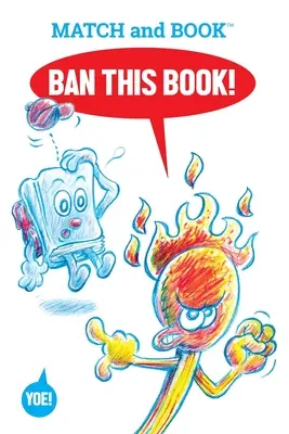 Zakázať túto knihu! V hlavnej úlohe je zápalka a kniha - Ban This Book!: Starring Match and Book