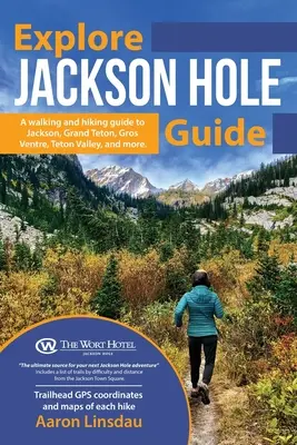 Preskúmajte Jackson Hole Guide: Pútnický sprievodca po Grand Tetone, Jacksone, Teton Valley, Gros Ventre, Togwotee Pass a ďalších miestach. - Explore Jackson Hole Guide: A Hiking Guide to Grand Teton, Jackson, Teton Valley, Gros Ventre, Togwotee Pass, and more.