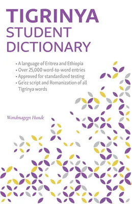 Tigrinya Student Dictionary: Anglicko-tigrínsky/ tigrínsko-anglický - Tigrinya Student Dictionary: English-Tigrinya/ Tigrinya-English