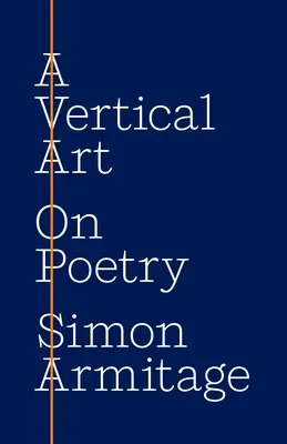 Vertikálne umenie: O poézii - A Vertical Art: On Poetry