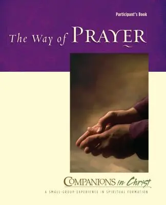 The Way of Prayer Participant's Book: Cesta modlitby pre účastníkov: Spoločníci v Kristovi - The Way of Prayer Participant's Book: Companions in Christ