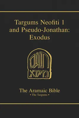 Targum Neofiti 1 a Pseudo-Jonatán: Exodus: 2. zväzok - Targums Neofiti 1 and Pseudo-Jonathan: Exodus: Volume 2