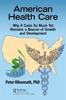 Americké zdravotníctvo: Prečo stojí toľko, a predsa zostáva majákom rastu a rozvoja - American Healthcare: Why It Costs So Much Yet Remains a Beacon of Growth and Development