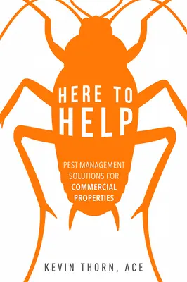 Tu na pomoc: Riešenia ochrany proti škodcom pre komerčné nehnuteľnosti - Here to Help: Pest Management Solutions for Commercial Properties