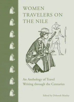 Ženy cestovateľky na Níle: Antológia cestopisov v priebehu storočí - Women Travelers on the Nile: An Anthology of Travel Writing Through the Centuries