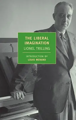Liberálna predstavivosť: Eseje o literatúre a spoločnosti - The Liberal Imagination: Essays on Literature and Society