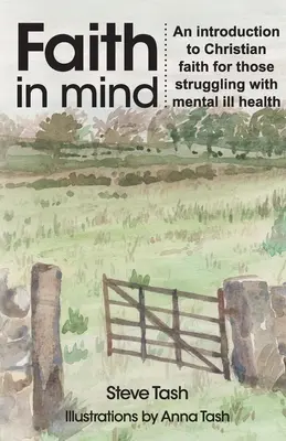Viera v mysli: Úvod do kresťanskej viery pre tých, ktorí zápasia s duševnými chorobami - Faith In Mind: An introduction to Christian faith for those struggling with mental ill health