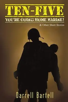 Desať-päť - Ideš domov, námorník!: A iné poviedky - Ten-Five - You're Going Home, Marine!: And Other Short Stories