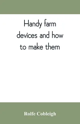 Šikovné poľnohospodárske zariadenia a ako ich vyrobiť - Handy farm devices and how to make them
