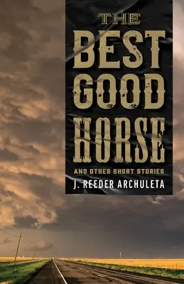 Najlepší dobrý kôň: A iné krátke príbehy - The Best Good Horse: And Other Short Stories