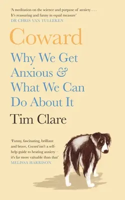 Zbabelec: Prečo sme úzkostliví a čo s tým môžeme urobiť - Coward: Why We Get Anxious & What We Can Do about It