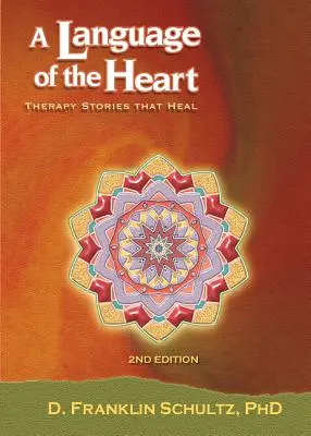 Jazyk srdca: Príbehy, ktoré liečia - A Language of the Heart: Therapy Stories That Heal