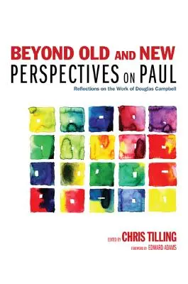 Za starými a novými pohľadmi na Pavla: Úvahy o diele Douglasa Campbella - Beyond Old and New Perspectives on Paul: Reflections on the Work of Douglas Campbell