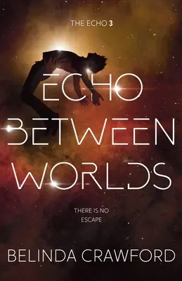 Ozvena medzi svetmi - Echo Between Worlds