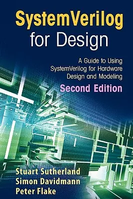 Systemverilog for Design Second Edition: Príručka na používanie Systemverilogu na návrh a modelovanie hardvéru - Systemverilog for Design Second Edition: A Guide to Using Systemverilog for Hardware Design and Modeling