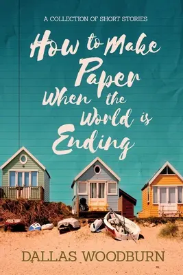 Ako vyrobiť papier, keď sa svet končí - How to Make Paper When the World is Ending