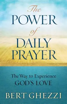 Sila každodennej modlitby: Sila modlitby: cesta k prežívaniu Božej lásky - The Power of Daily Prayer: The Way to Experience God's Love