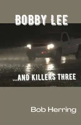 Bobby Lee a traja zabijaci - Bobby Lee and Killers Three