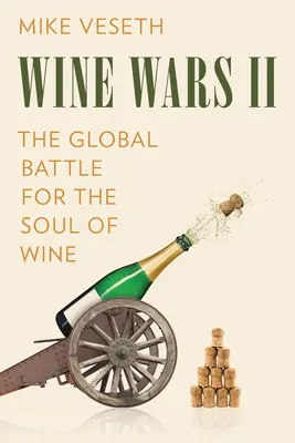 Vínne vojny II: Globálny boj o dušu vína - Wine Wars II: The Global Battle for the Soul of Wine