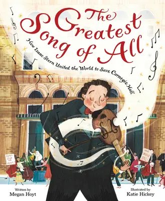 Najväčšia pieseň zo všetkých: Ako Isaac Stern zjednotil svet, aby zachránil Carnegie Hall - The Greatest Song of All: How Isaac Stern United the World to Save Carnegie Hall