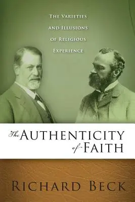 Autenticita viery: Odrody a ilúzie náboženskej skúsenosti - The Authenticity of Faith: The Varieties and Illusions of Religious Experience