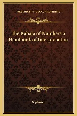 Kabala čísel a príručka výkladu - The Kabala of Numbers a Handbook of Interpretation