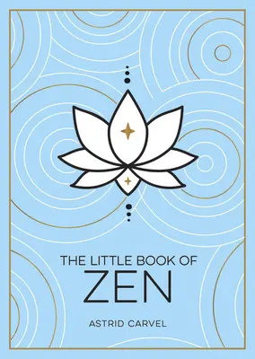 Malá kniha zenu: Knižka čarodejníctva: Sprievodca začiatočníka umením zenu - The Little Book of Zen: A Beginner's Guide to the Art of Zen