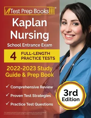 Kaplan Nursing School Entrance Exam 2022-2023 Study Guide (Študijná príručka pre prijímacie skúšky na stredné zdravotnícke školy): 4 plnohodnotné cvičné testy a prípravná kniha [3. vydanie] - Kaplan Nursing School Entrance Exam 2022-2023 Study Guide: 4 Full-Length Practice Tests and Prep Book [3rd Edition]
