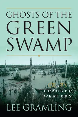 Prízraky zelených močiarov: A Cracker Western - Ghosts of the Green Swamp: A Cracker Western