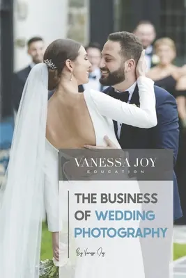 Podnikanie v oblasti svadobnej fotografie - The Business of Wedding Photography