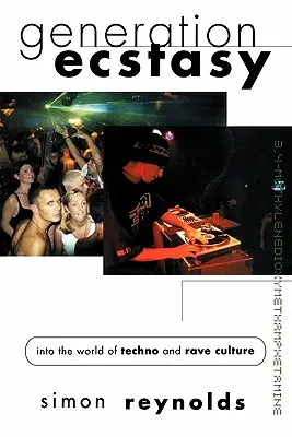 Generation Ecstasy: Do sveta techno a rave kultúry - Generation Ecstasy: Into the World of Techno and Rave Culture