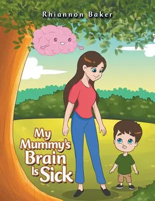 Mozog mojej mamy je chorý - My Mummy's Brain Is Sick