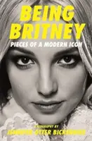Byť Britney - Kúsky modernej ikony - Being Britney - Pieces of a Modern Icon