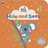 Baby Touch: Hide and Seek - Hmatová a hmatová učebnica - Baby Touch: Hide and Seek - A touch-and-feel playbook