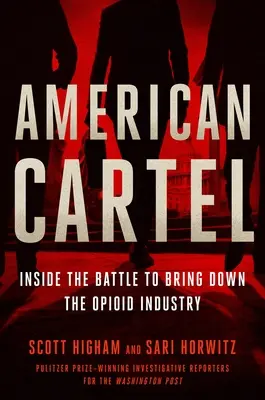 Americký kartel: Kartel: Boj o zničenie opiátového priemyslu - American Cartel: Inside the Battle to Bring Down the Opioid Industry