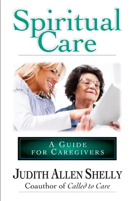 Duchovná starostlivosť: Príručka pre opatrovateľov - Spiritual Care: A Guide for Caregivers