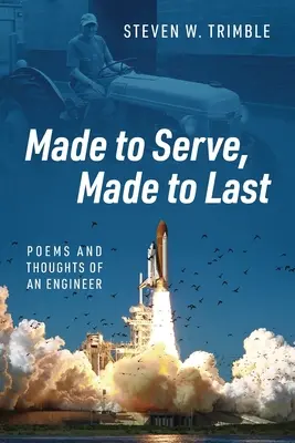 Stvorený na to, aby slúžil, stvorený na to, aby vydržal: Básne a myšlienky inžiniera - Made to Serve, Made to Last: Poems and Thoughts of an Engineer
