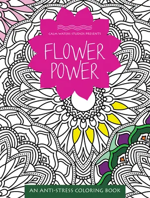 Sila kvetov: Antistresové maľovanky - Flower Power: An Anti-Stress Coloring Book
