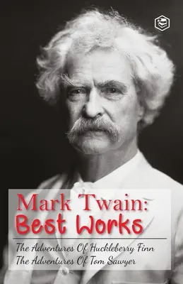 Dobrodružstvá Toma Sawyera a dobrodružstvá Huckleberryho Finna: Najväčšie romány Marka Twaina - The Adventures Of Tom Sawyer & Adventures Of Huckleberry Finn: The Greatest Novels of Mark Twain