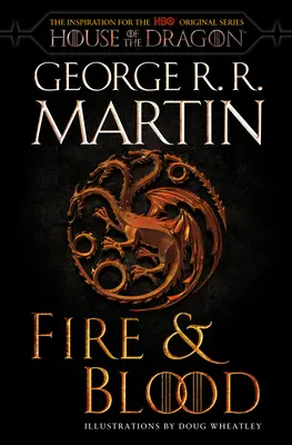 Oheň a krv (HBO Tie-In Edition): 300 rokov pred Hrou o tróny - Fire & Blood (HBO Tie-In Edition): 300 Years Before a Game of Thrones