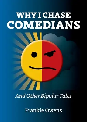 Prečo prenasledujem komikov: A iné bipolárne príbehy - Why I Chase Comedians: And Other Bipolar Tales