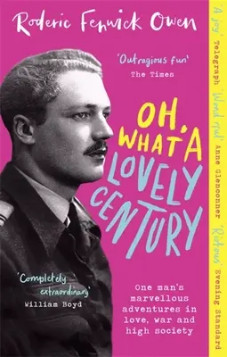 Ó, aké krásne storočie: V tomto storočí: úžasné dobrodružstvá jedného muža v láske, vojne a vyššej spoločnosti - Oh, What a Lovely Century: One Man's Marvellous Adventures in Love, War and High Society
