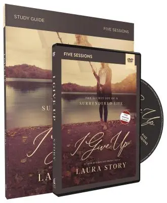 Vzdávam sa Študijná príručka s DVD: Tajná radosť z odovzdaného života - I Give Up Study Guide with DVD: The Secret Joy of a Surrendered Life