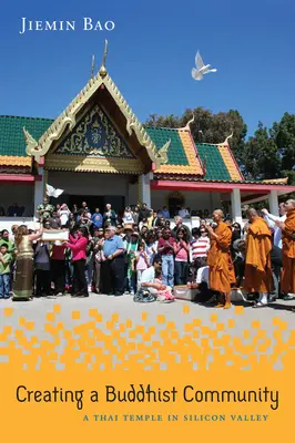 Vytváranie budhistickej komunity: Thajský chrám v Silicon Valley - Creating a Buddhist Community: A Thai Temple in Silicon Valley